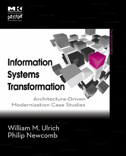 Information Systems Transformation Architecture-driven Modernization Case Studies