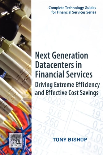 Next Generation Datacenters in Financial Services Driving Extreme Efficiency and Effective Cost Savings