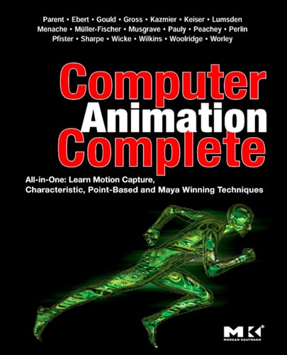 Computer Animation Complete All-in-One: Learn Motion Capture, Characteristic, Point-Based, and Maya Winning Techniques