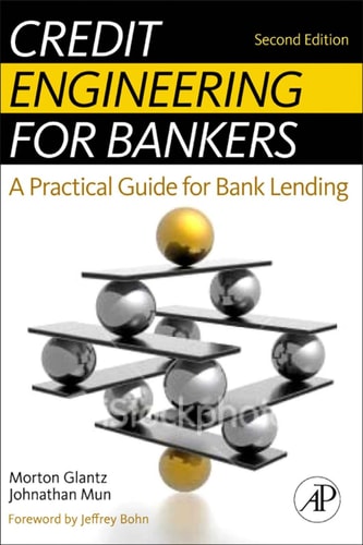 Credit Engineering for Bankers A Practical Guide for Bank Lending