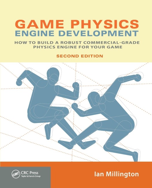 Game Physics Engine Development: How to Build a Robust Commercial-Grade Physics Engine for your Game