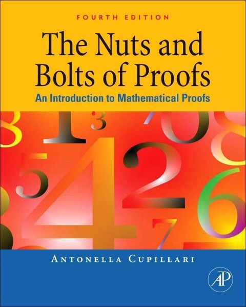 The Nuts and Bolts of Proofs: An Introduction to Mathematical Proofs