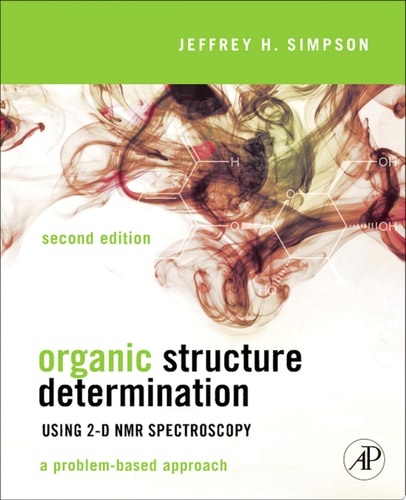 Organic Structure Determination Using 2-D NMR Spectroscopy A Problem-Based Approach