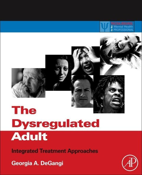 The Dysregulated Adult: Integrated Treatment Approaches