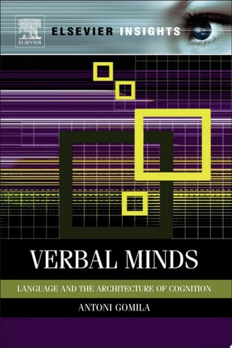 Verbal Minds Language and the Architecture of Cognition