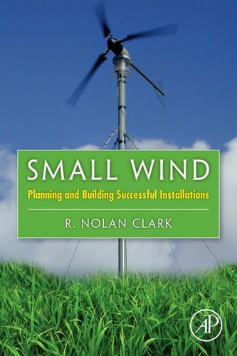 Small Wind Planning and Building Successful Installations