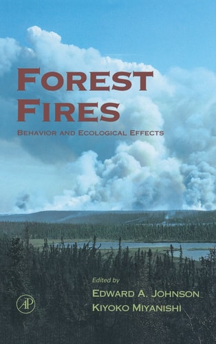Forest Fires Behavior and Ecological Effects