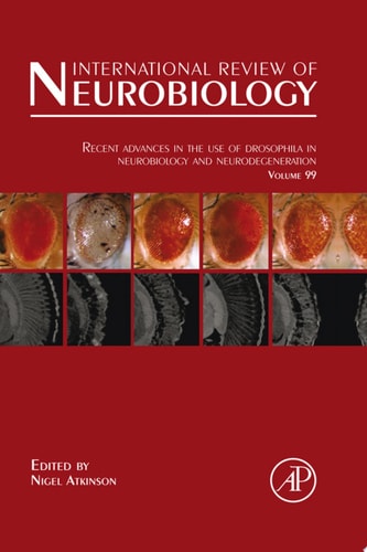 Recent Advances in the Use of Drosophila in Neurobiology and Neurodegeneration
