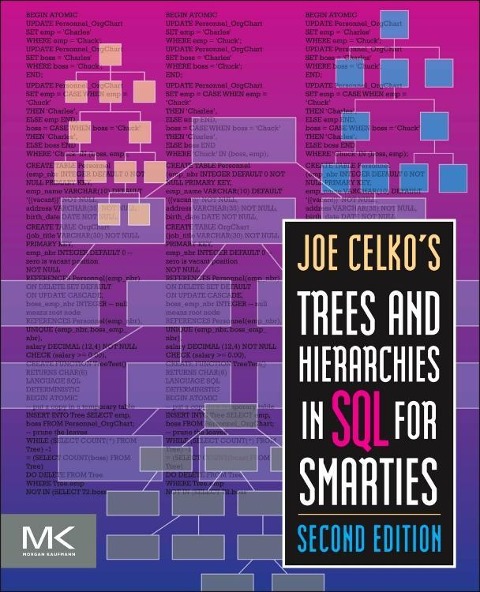 Joe Celkos Trees and Hierarchies in SQL for Smarties
