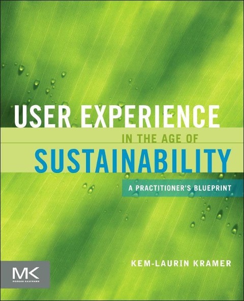 User Experience in the Age of Sustainability: A Practitioners Blueprint