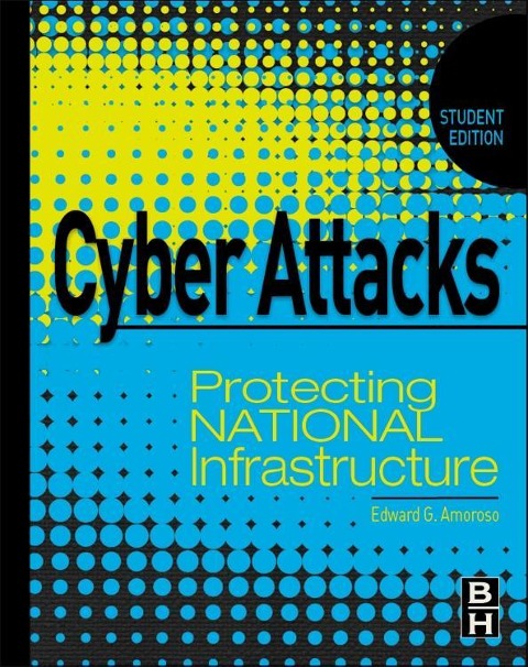 Cyber Attacks: Protecting National Infrastructure