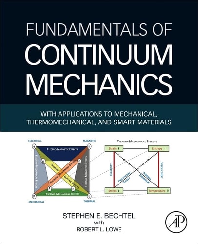Fundamentals of Continuum Mechanics With Applications to Mechanical, Thermomechanical, and Smart Materials