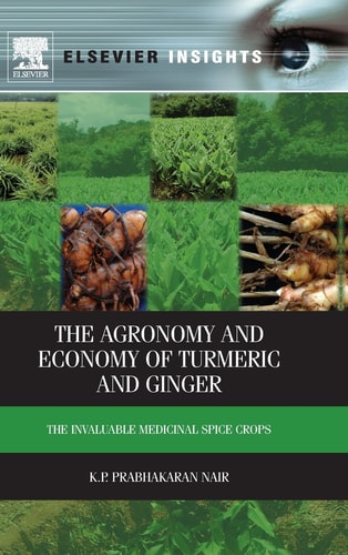 The Agronomy and Economy of Turmeric and Ginger The Invaluable Medicinal Spice Crops