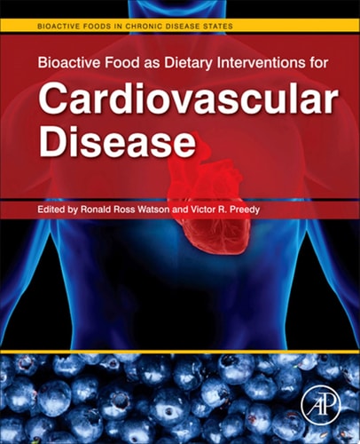 Bioactive Food as Dietary Interventions for Cardiovascular Disease Bioactive Foods in Chronic Disease States