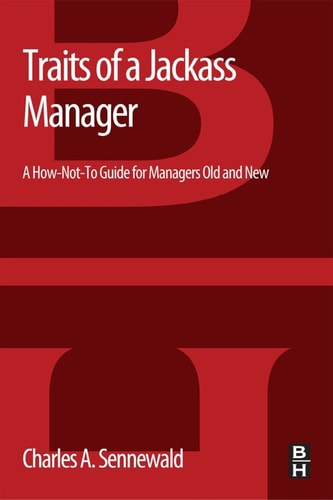 Traits of a Jackass Manager A How-Not-To Guide for Managers Old and New