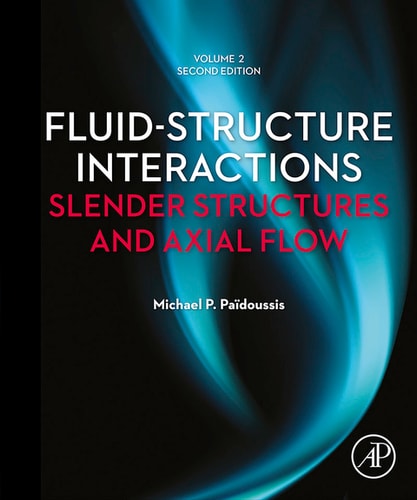 Fluid-Structure Interactions: Volume 2 Slender Structures and Axial Flow