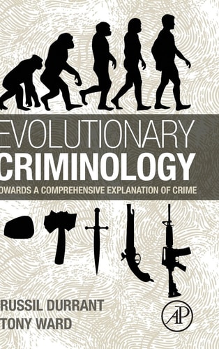 Evolutionary Criminology Towards a Comprehensive Explanation of Crime