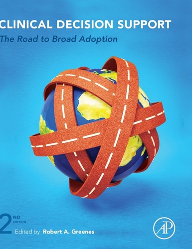 Clinical Decision Support The Road to Broad Adoption