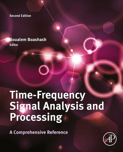 Time-Frequency Signal Analysis and Processing A Comprehensive Reference