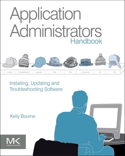 Application Administrators Handbook Installing, Updating and Troubleshooting Software