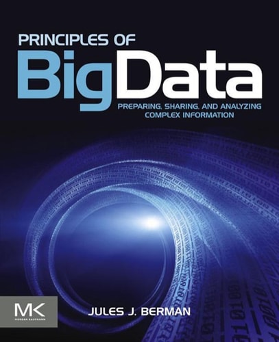 Principles of Big Data Preparing, Sharing, and Analyzing Complex Information