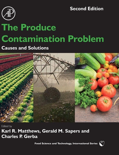 The Produce Contamination Problem Causes and Solutions