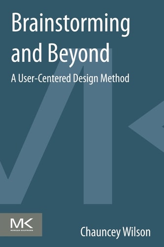Brainstorming and Beyond A User-Centered Design Method