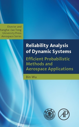 Reliability Analysis of Dynamic Systems Efficient Probabilistic Methods and Aerospace Applications
