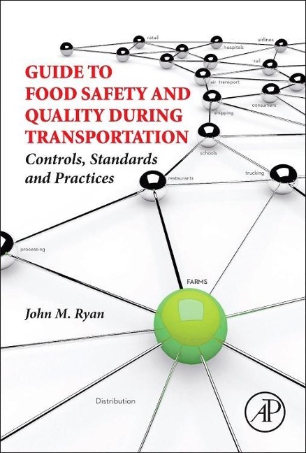 Guide to Food Safety and Quality During Transportation: Controls, Standards and Practices