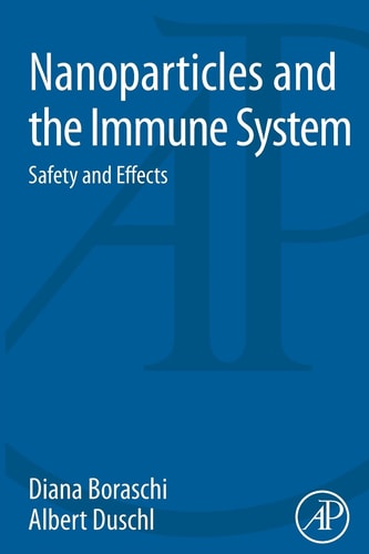 Nanoparticles and the Immune System Safety and Effects