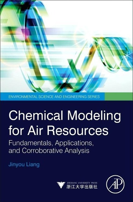 Chemical Modeling for Air Resources: Fundamentals, Applications, and Corroborative Analysis