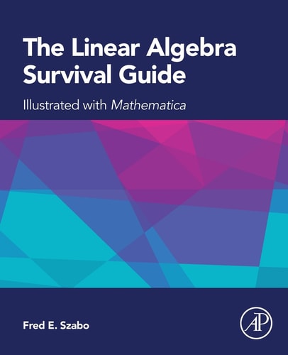 The Linear Algebra Survival Guide Illustrated with Mathematica