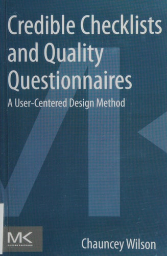 Credible Checklists and Quality Questionnaires A User-Centered Design Method