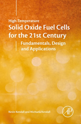 High-Temperature Solid Oxide Fuel Cells for the 21st Century Fundamentals, Design and Applications