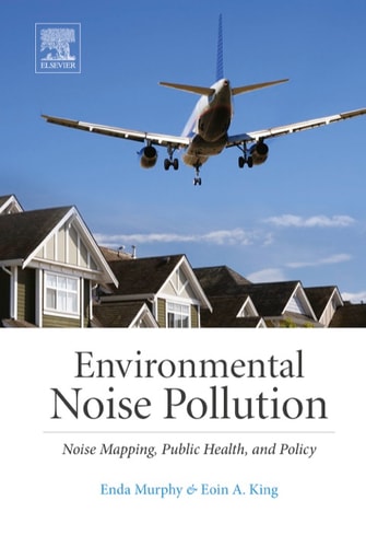 Environmental Noise Pollution Noise Mapping, Public Health, and Policy
