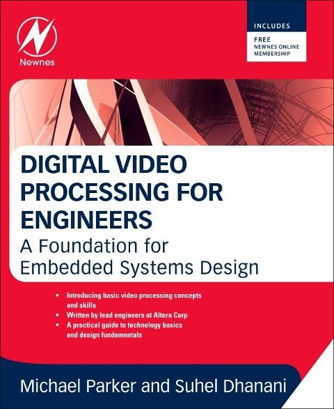 Digital Video Processing for Engineers: A Foundation for Embedded Systems Design