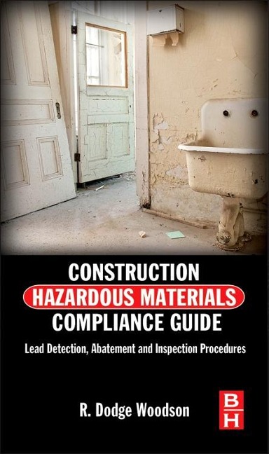 Construction Hazardous Materials Compliance Guide: Lead Detection, Abatement, and Inspection Procedures