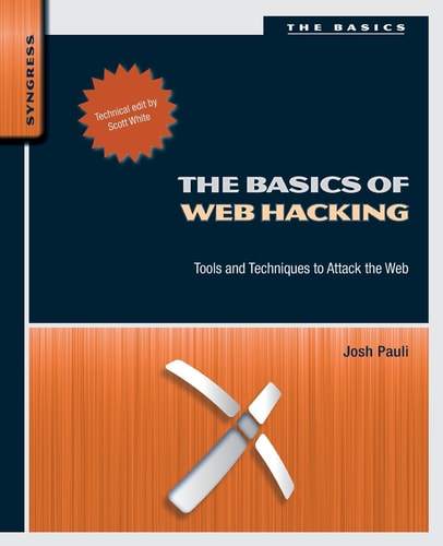 The Basics of Web Hacking Tools and Techniques to Attack the Web