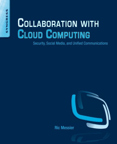 Collaboration with Cloud Computing Security, Social Media, and Unified Communications