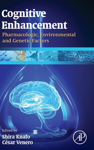 Cognitive Enhancement Pharmacologic, Environmental and Genetic Factors