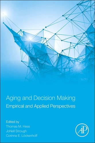 Aging and Decision Making Empirical and Applied Perspectives