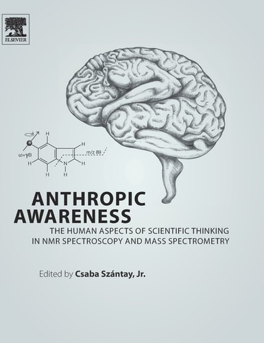 Anthropic Awareness The Human Aspects of Scientific Thinking in NMR Spectroscopy and Mass Spectrometry