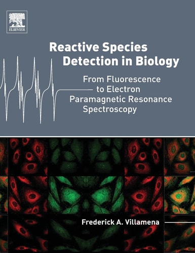 Reactive Species Detection in Biology From Fluorescence to Electron Paramagnetic Resonance Spectroscopy