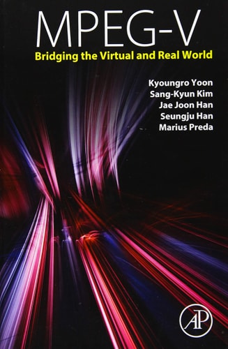 MPEG-V Bridging the Virtual and Real World