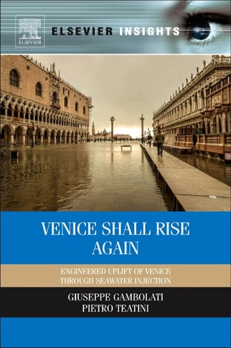 Venice Shall Rise Again Engineered Uplift of Venice Through Seawater Injection