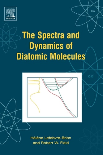 The Spectra and Dynamics of Diatomic Molecules Revised and Enlarged Edition