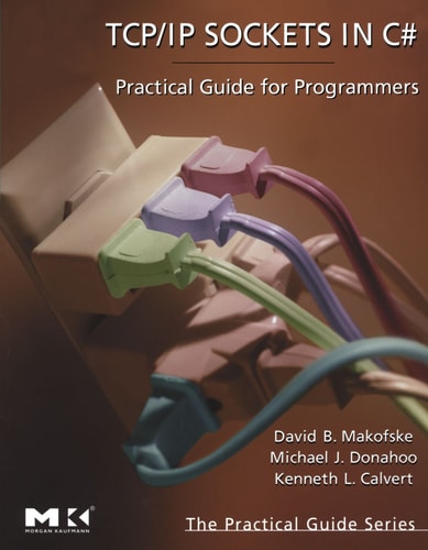 TCP/IP Sockets in C# Practical Guide for Programmers