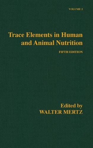 Trace Elements in Human and Animal Nutrition Volume 2