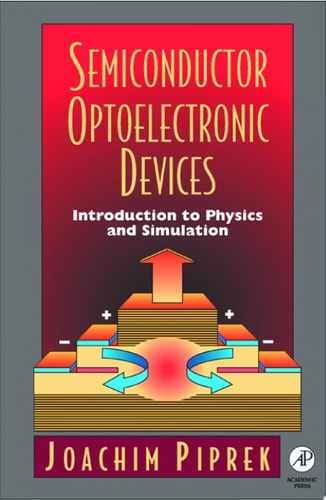 Semiconductor Optoelectronic Devices Introduction to Physics and Simulation