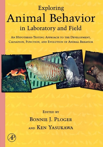 Exploring Animal Behavior in Laboratory and Field An Hypothesis-testing Approach to the Development, Causation, Function, and Evolution of Animal Behavior